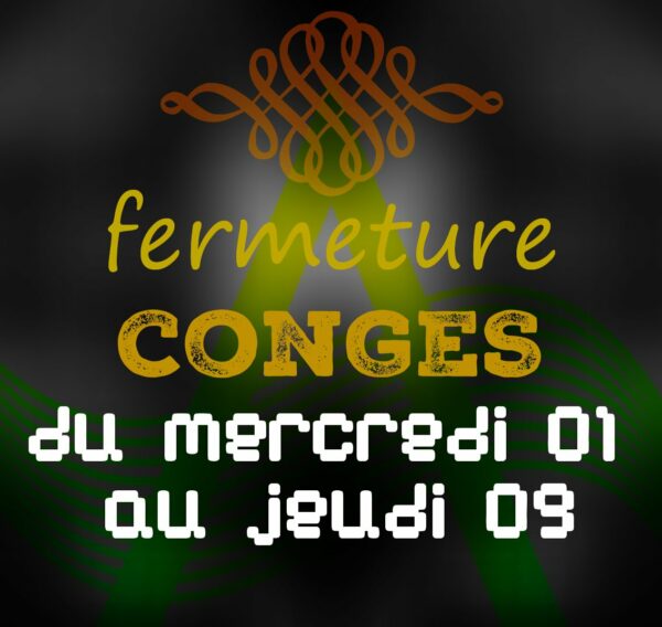 Fermeture pour congés du mercredi 01 au jeudi 09 octobre inclus - Reprise le vendredi 10!