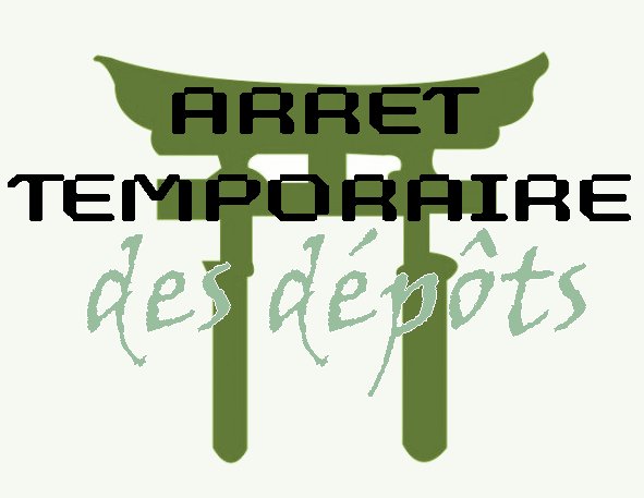 Arrêt temporaire des dépôts