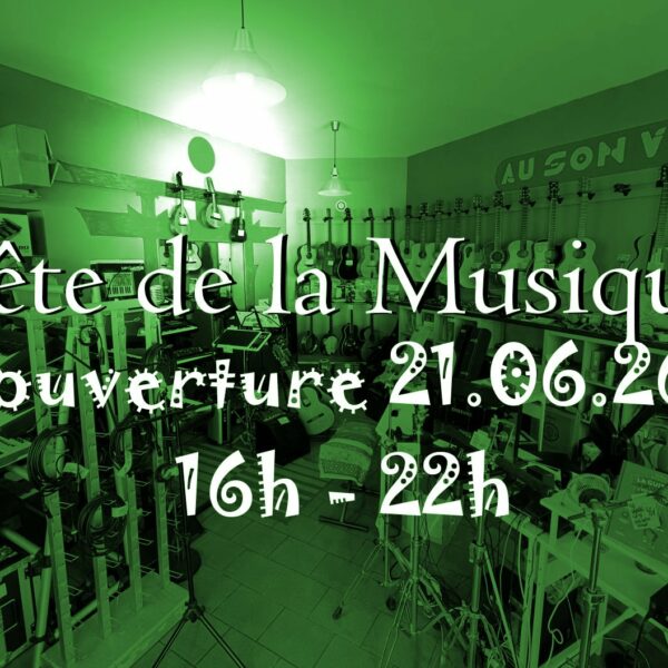 Fête de la Musique - ouverture du magasin dimanche 21 juin