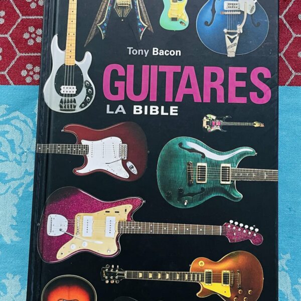 Le livre Guitares, La Bible, Tony Bacon, Editions Place des Victoires