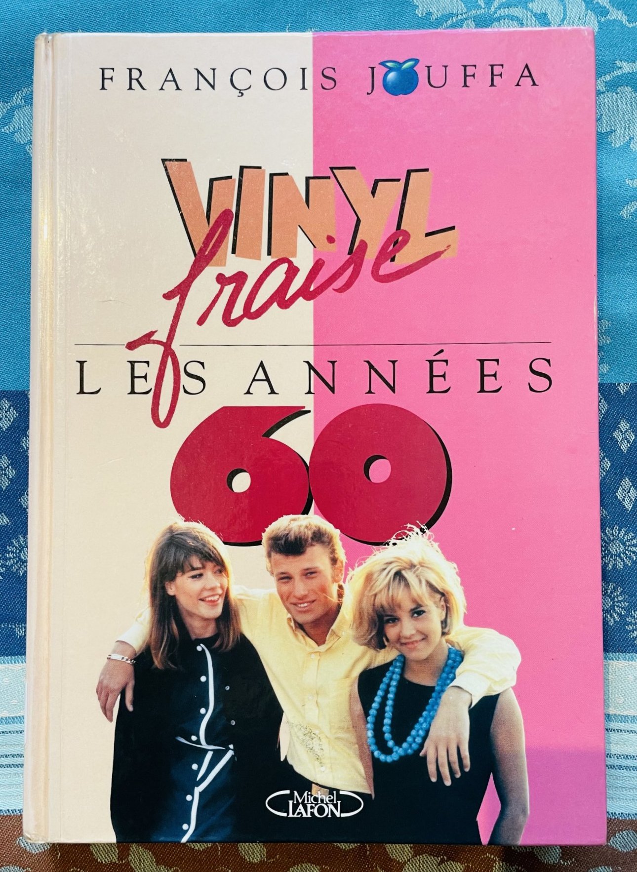 Livre Les Années 60, Vinyl Fraise, François Juffa – Michel Lafon