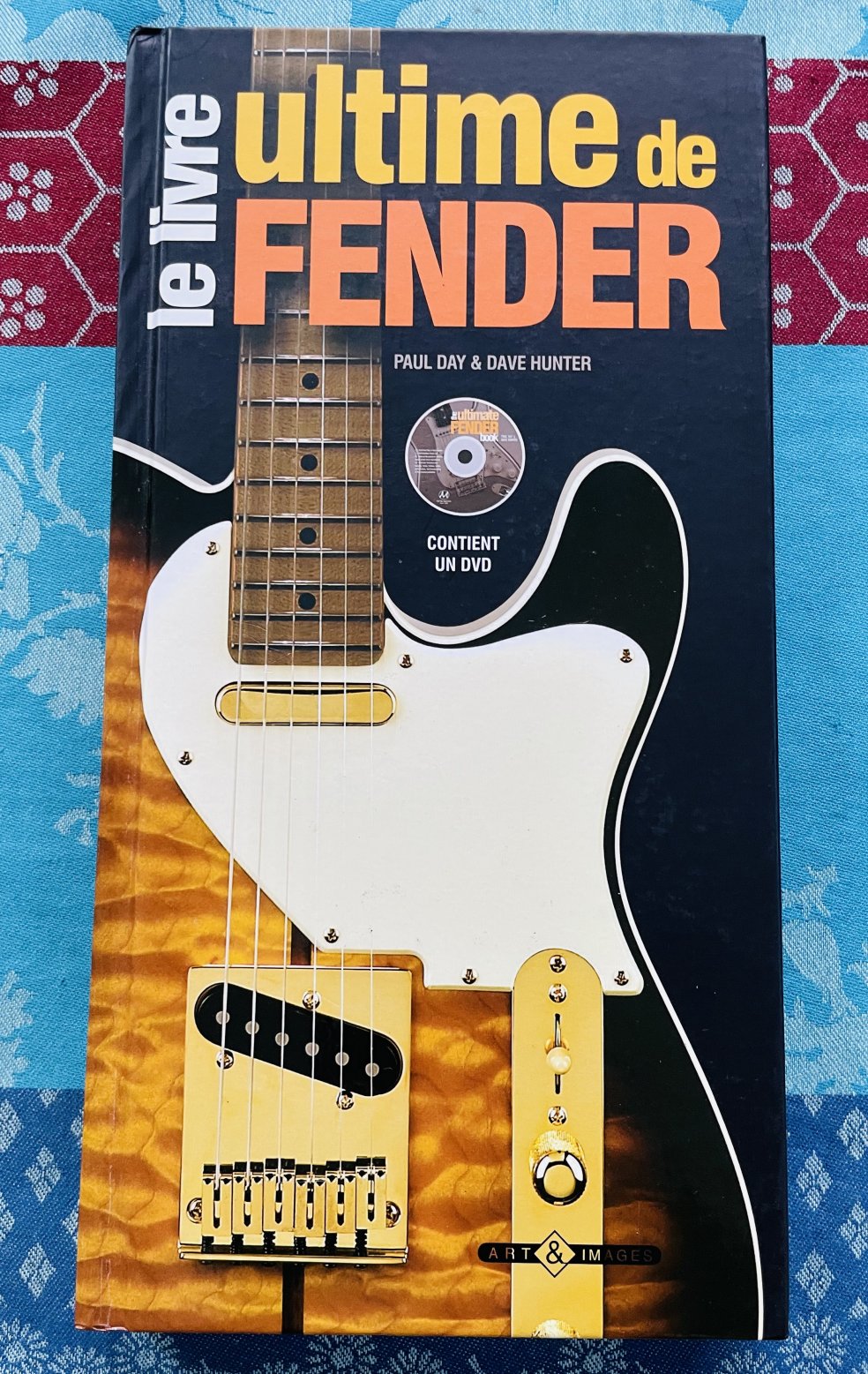 Le livre Ultime de Fender, Paul Day & Dave Hunter, sans CD, éditions Art Images