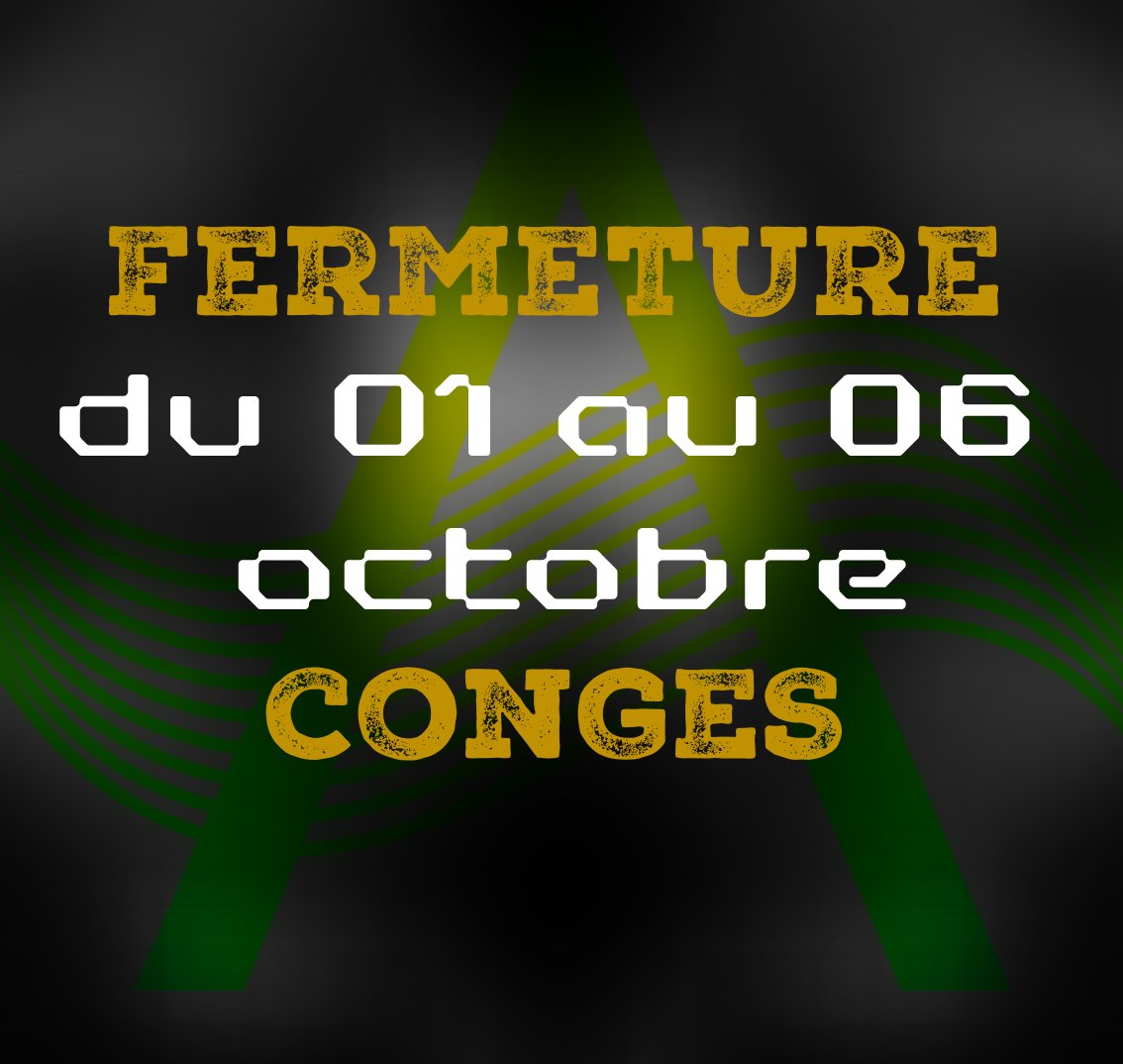 Fermeture du magasin une semaine début octobre, retour le 07!