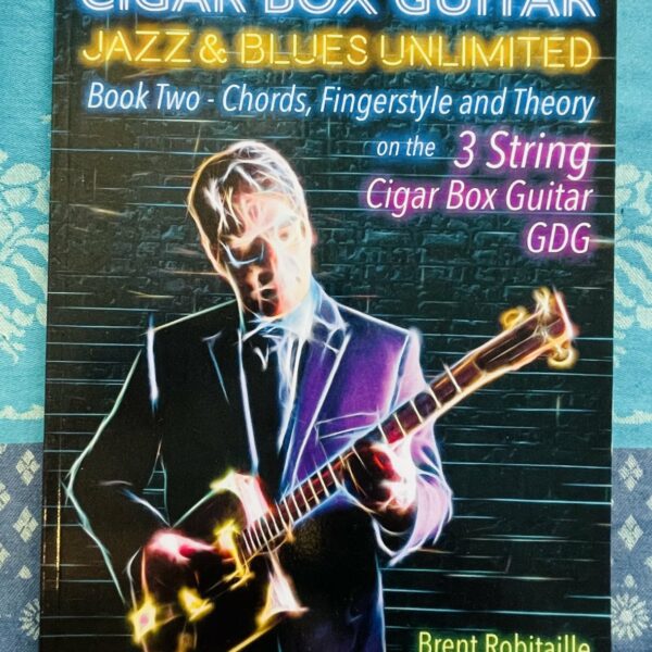 Livre Cigar Box Guitar, Jazz Blues Unlimited, Brent Robitaille