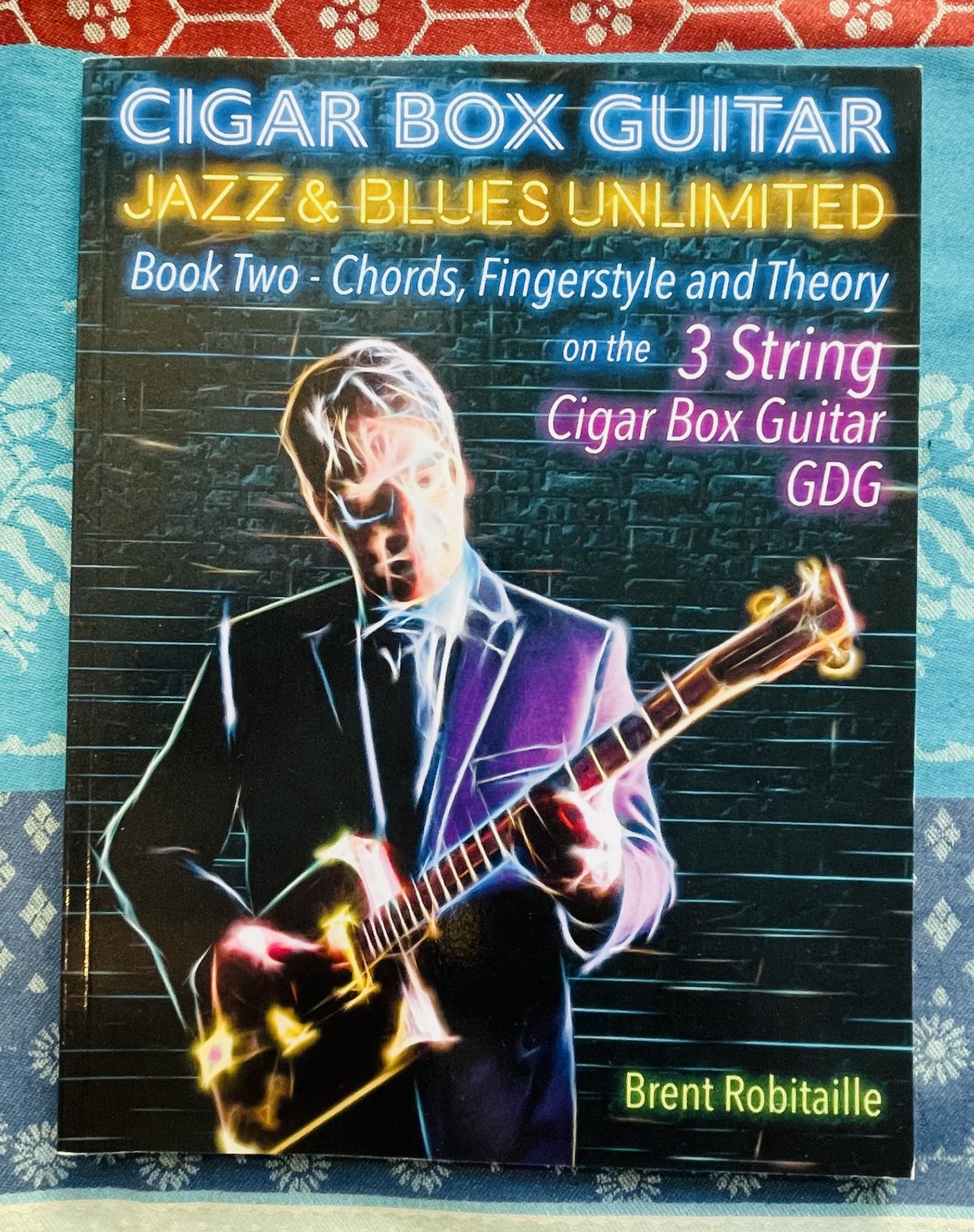 Livre Cigar Box Guitar, Jazz Blues Unlimited, Brent Robitaille